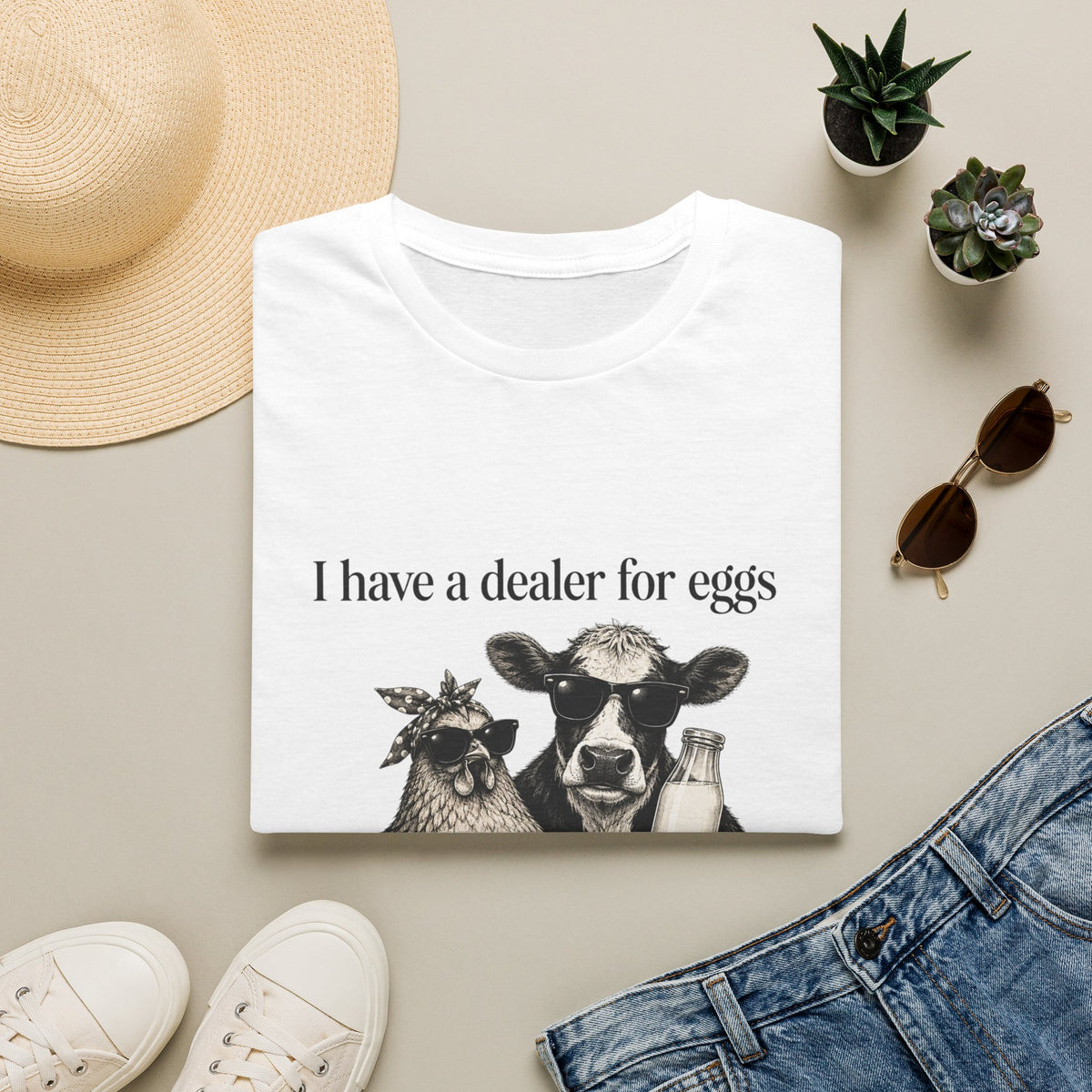 I Have a Dealer for Eggs & a Guy for Milk T-Shirt